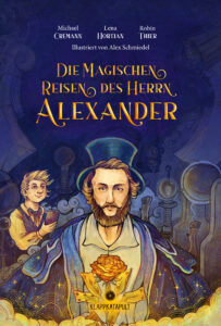 Coverabbildung des Buchs "Die magischen Reisen des Herrn Alexander".