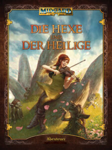 "Die Hexe und der Heilige" ist ein neues Abenteuer für MIDGARD, das angekündigt wurde. Das Cover zeigt eine junge Frau, die sich an einem mit Inschriften versehenen Stein lehnt und Geige spielt. Kleine grünliche Wesen lauschen ihr beim Spielen zu.